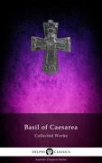 Delphi Collected Works of Basil of Caesarea (Illustrated)