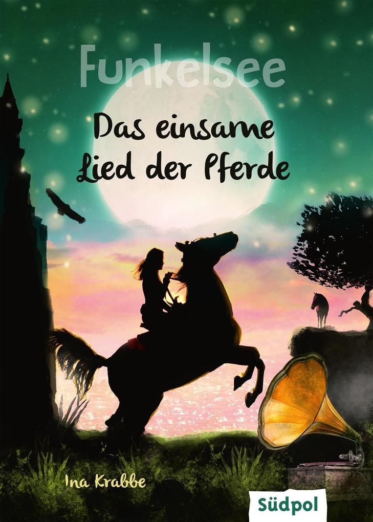 Produktbild: Funkelsee - Das einsame Lied der Pferde (Band 6) | Ina Krabbe