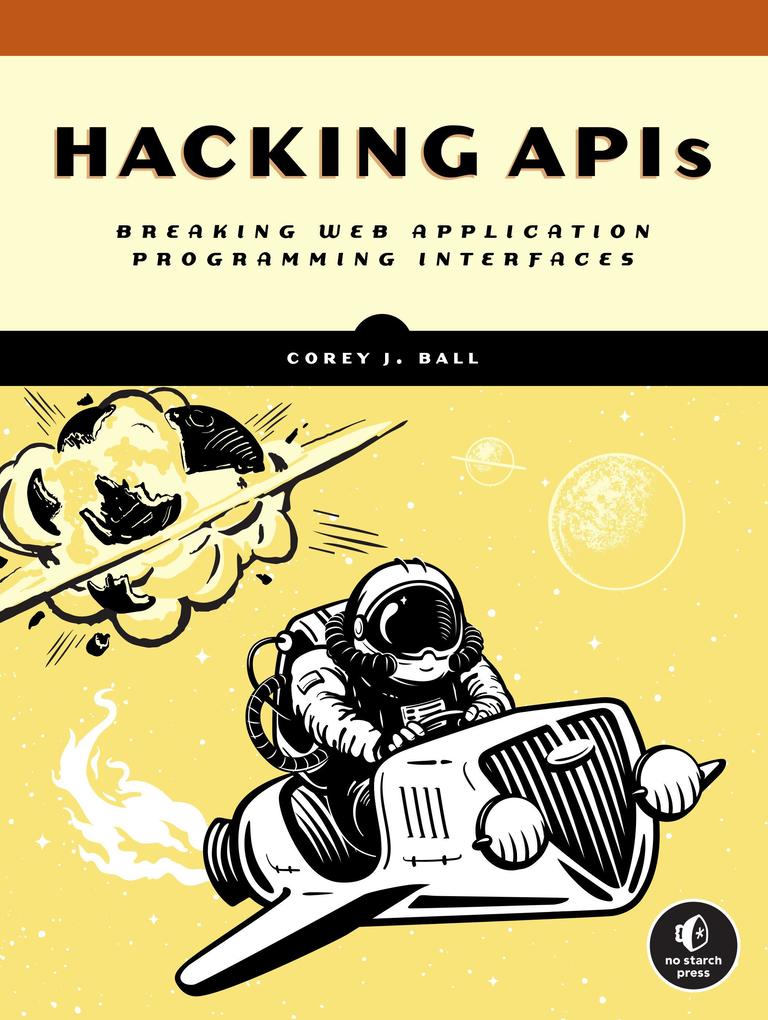 Produktbild: Hacking APIs | Corey J. Ball