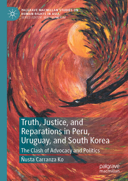Produktbild: Truth, Justice, and Reparations in Peru, Uruguay, and South Korea | Ñusta Carranza Ko