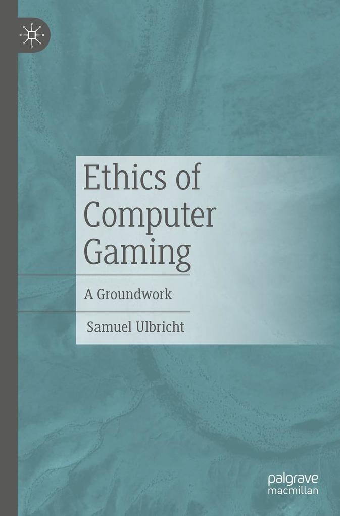 Produktbild: Ethics of Computer Gaming | Samuel Ulbricht