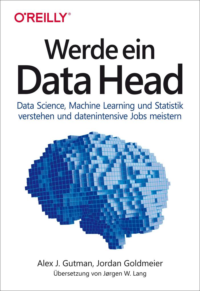 Produktbild: Werde ein Data Head | Alex J. Gutman, Jordan Goldmeier