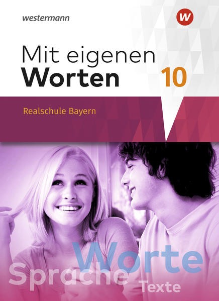 Produktbild: Mit eigenen Worten 10. Schulbuch. Sprachbuch für bayerische Realschulen | Stefanie Bräuer, Yvonne Hörmann, Karola Kaindl, Adelheid Kaufmann, Stephanie Lüthgens