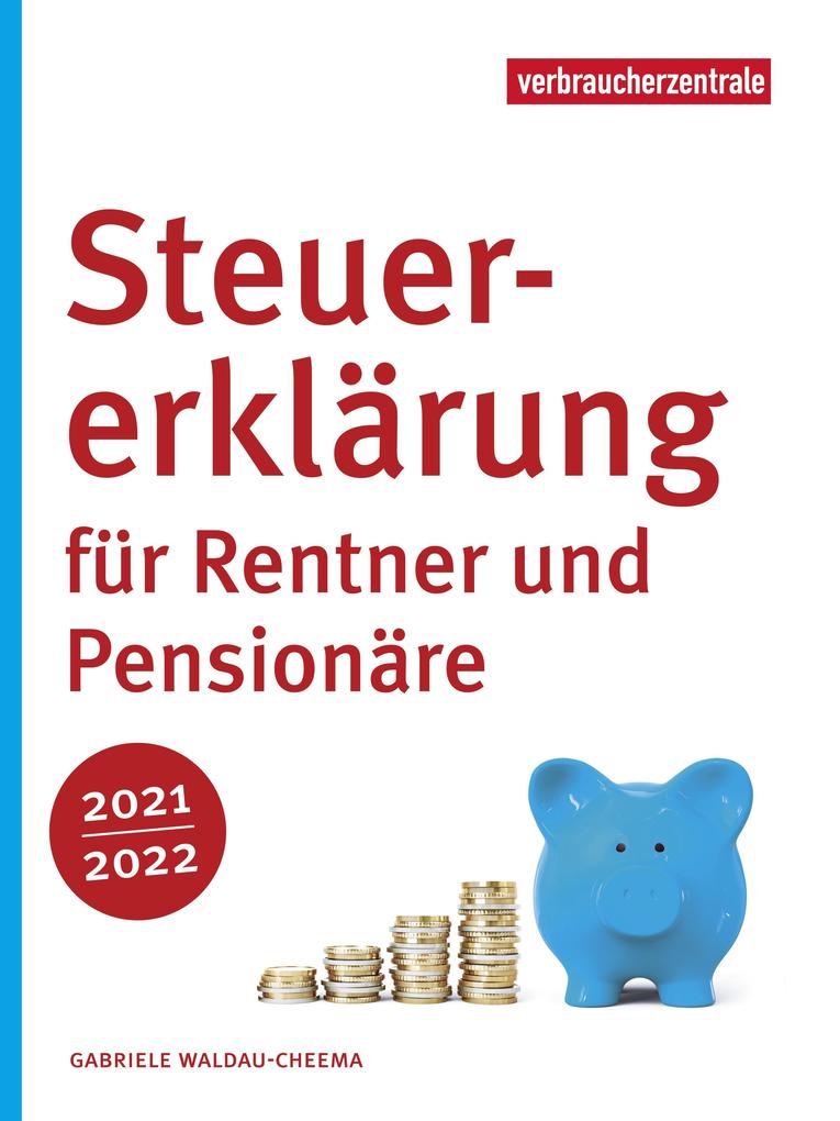 Produktbild: Steuererklärung für Rentner und Pensionäre 2021/2022 | Gabriele Waldau-Cheema