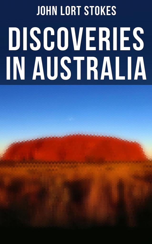 Produktbild: Discoveries in Australia | John Lort Stokes