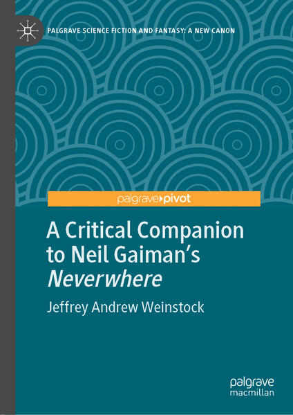 Produktbild: A Critical Companion to Neil Gaiman's "Neverwhere" | Jeffrey Andrew Weinstock