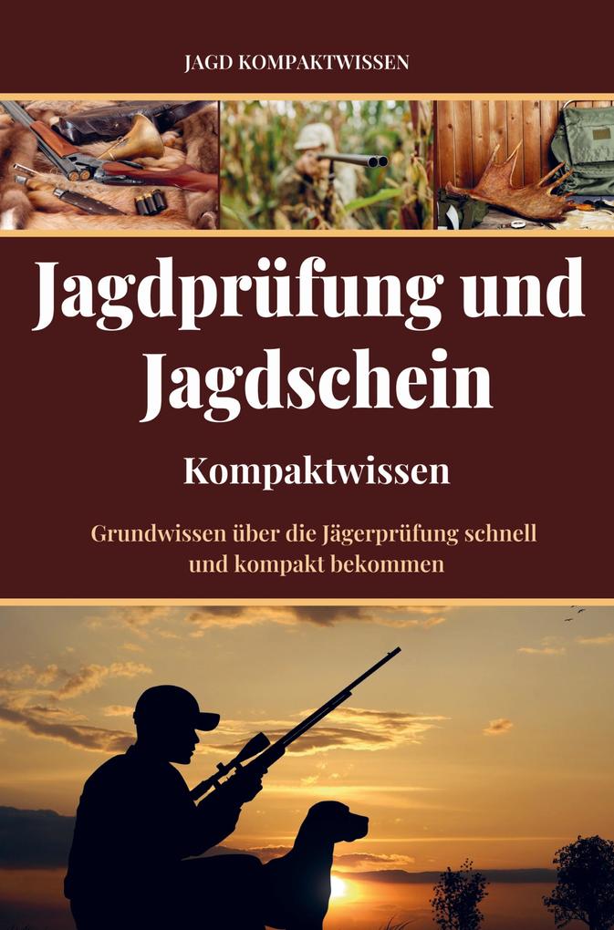 Produktbild: Jagdschein und Jagdprüfung (Kompaktwissen) | Jagd Kompaktwissen