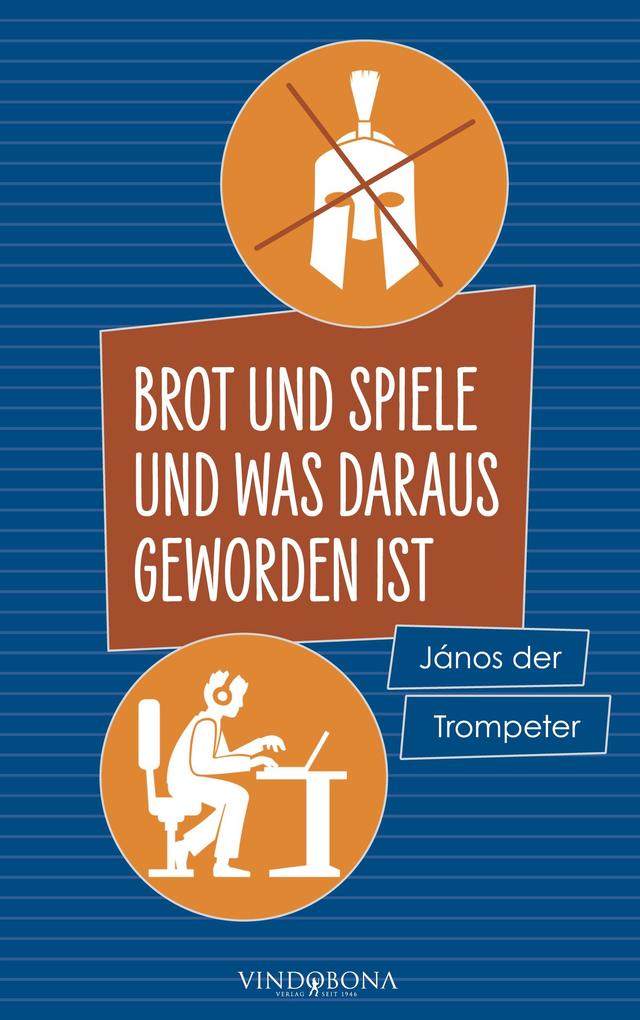 Produktbild: Brot und Spiele und was daraus geworden ist | János der Trompeter