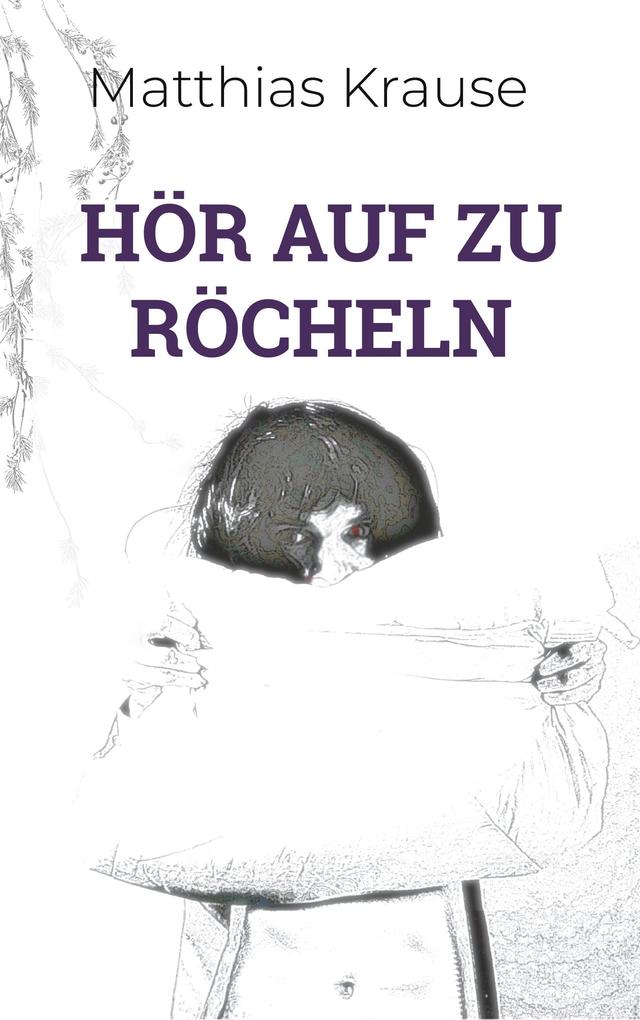 Produktbild: Hör auf zu röcheln | Matthias Krause