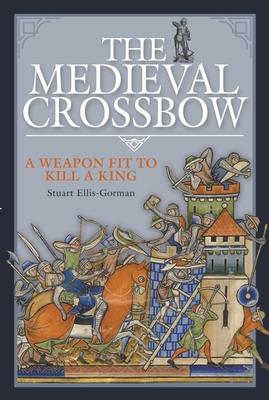 Produktbild: The Medieval Crossbow | Stuart Ellis-Gorman