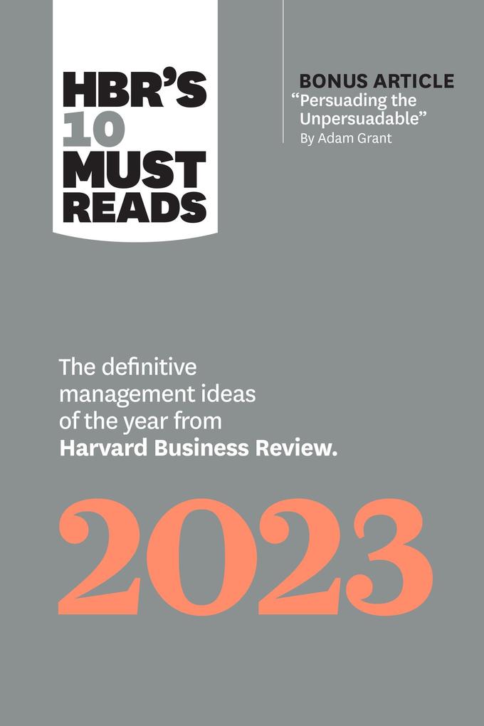 Produktbild: Hbr's 10 Must Reads 2023 | Harvard Business Review, Adam M Grant, Francesca Gino, Fred Reichheld, Linda A Hill