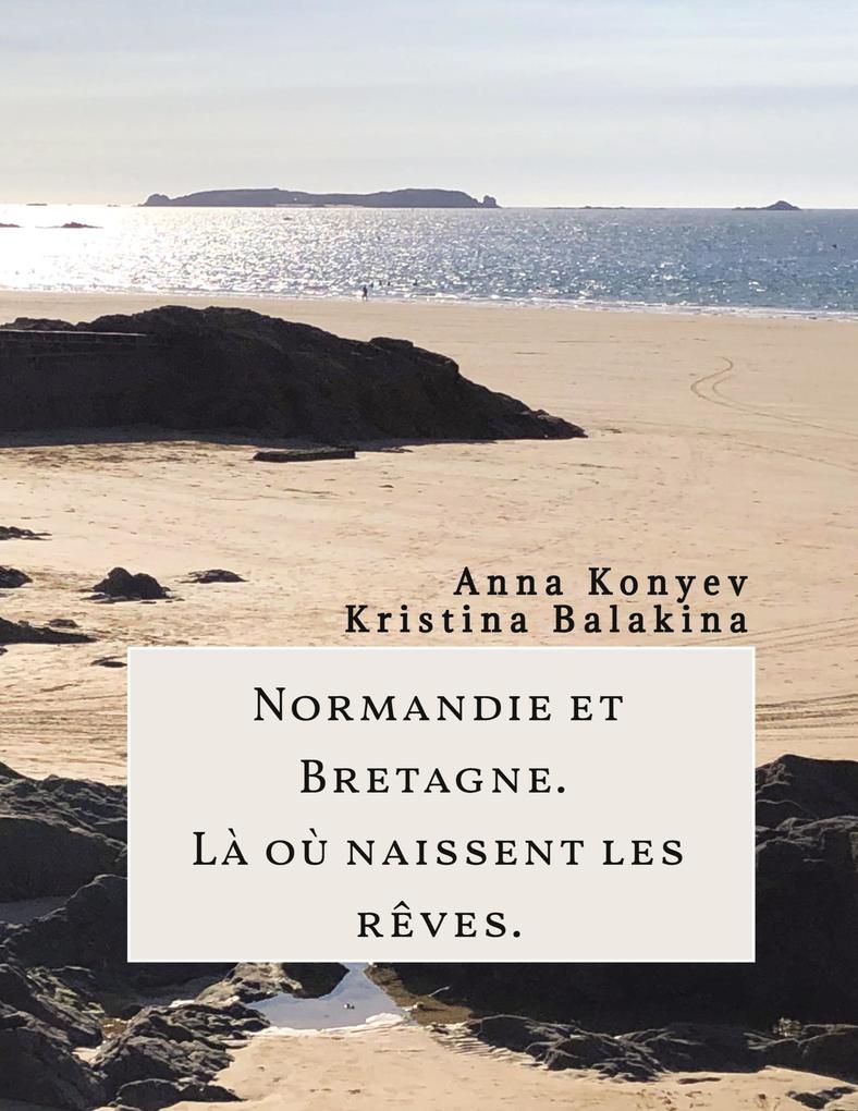 Produktbild: Normandie et Bretagne - Là où naissent les rêves | Anna Konyev, Kristina Balakina