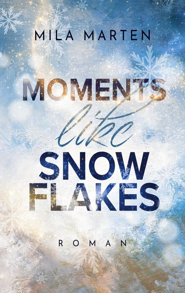 Produktbild: Moments like Snowflakes | Mila Marten