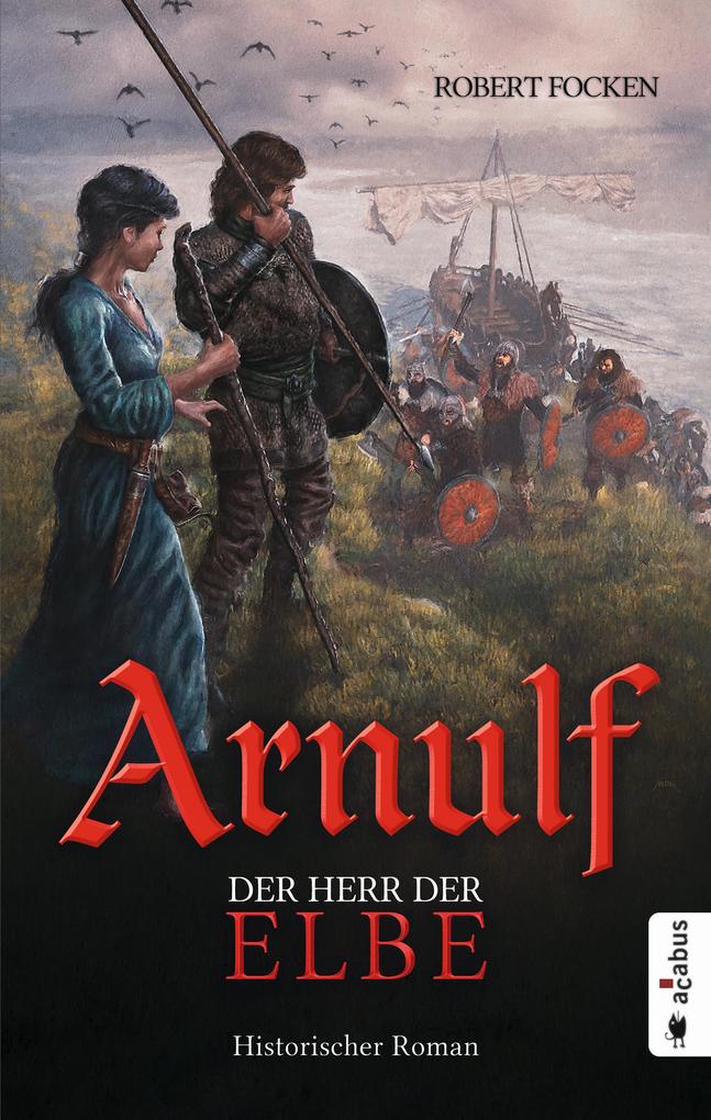 Produktbild: Arnulf. Der Herr der Elbe | Robert Focken