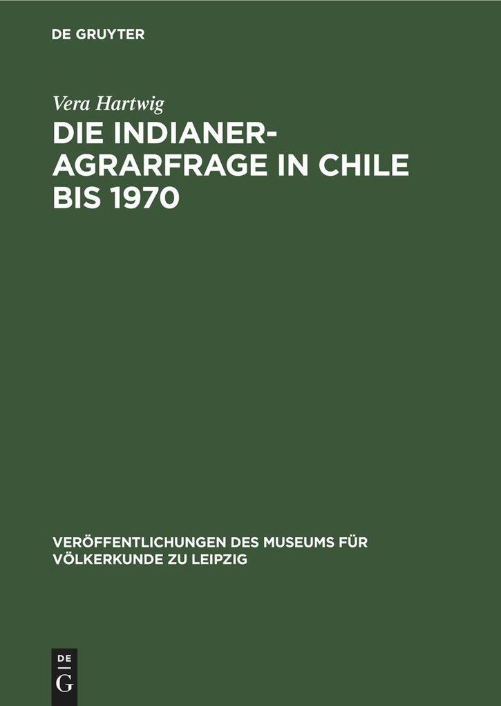 Produktbild: Die Indianer-Agrarfrage in Chile bis 1970 | Vera Hartwig