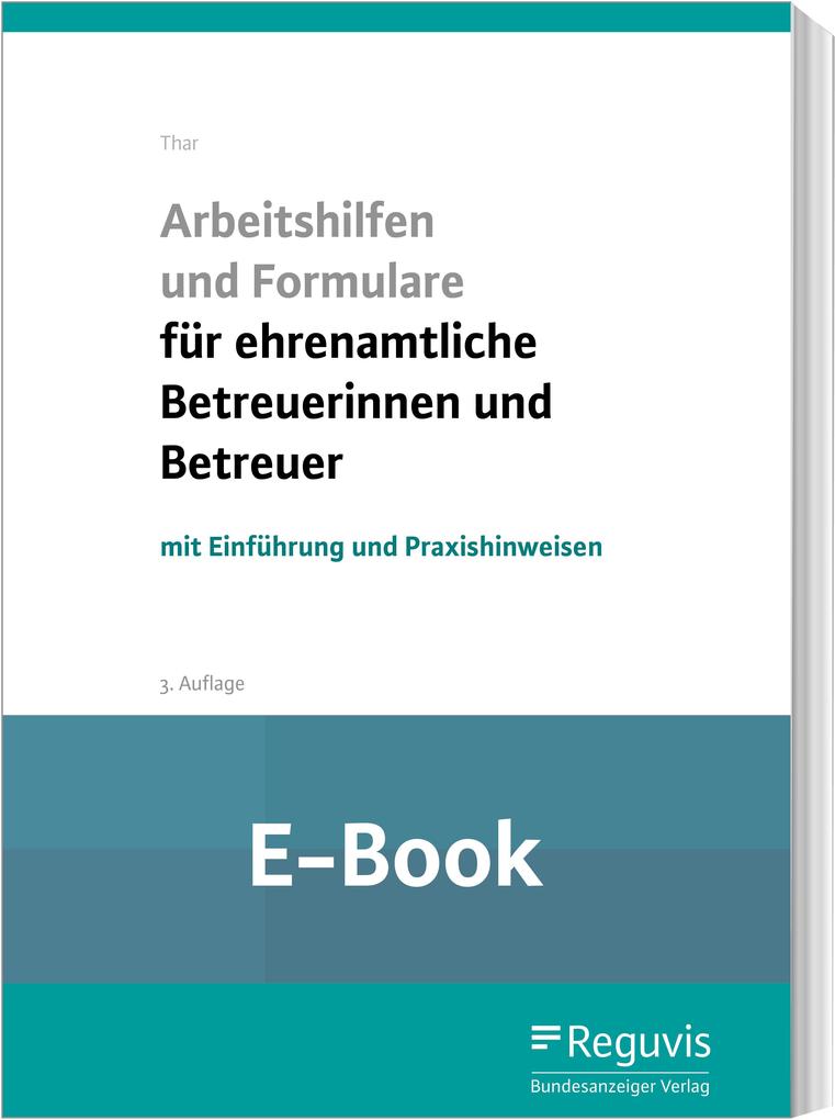 Produktbild: Arbeitshilfen und Formulare für ehrenamtliche Betreuerinnen und Betreuer (E-Book) | Jürgen Thar