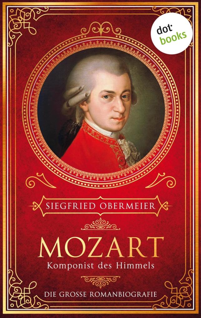 Produktbild: Mozart, Komponist des Himmels | Siegfried Obermeier