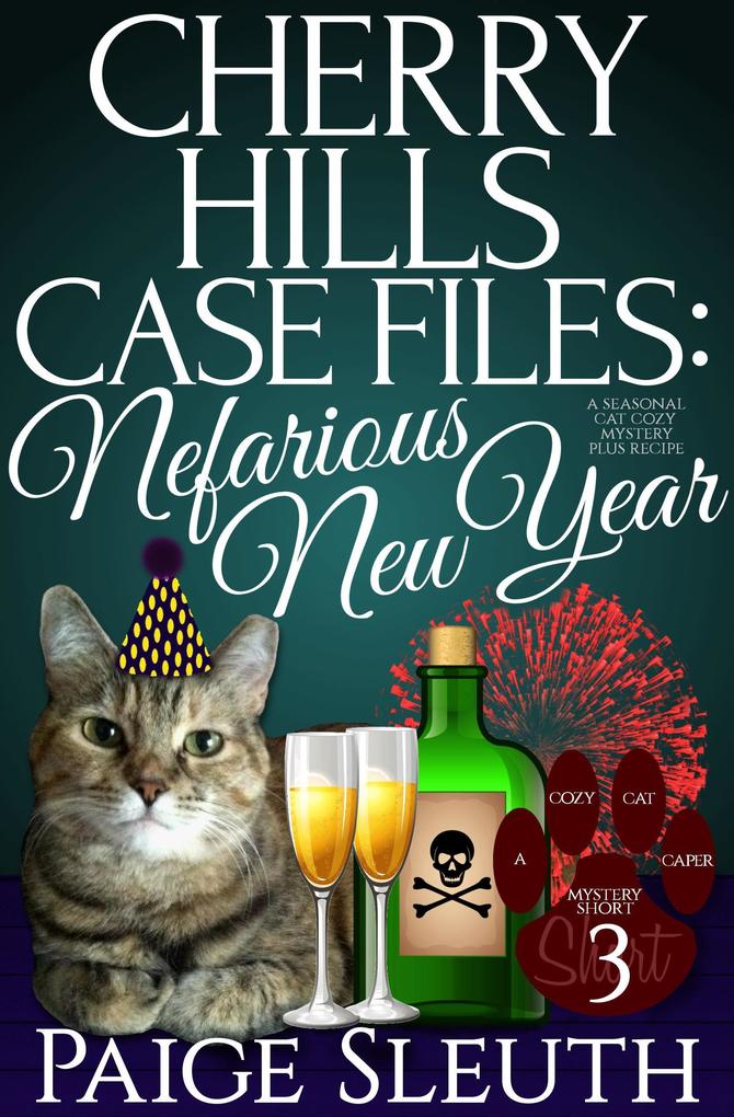 Produktbild: Cherry Hills Case Files: Nefarious New Year: A Seasonal Cat Cozy Mystery Plus Recipe | Paige Sleuth