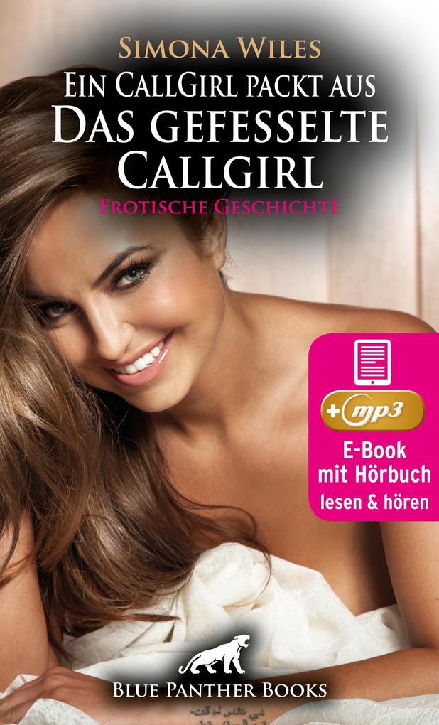 Produktbild: Ein CallGirl packt aus - Das gefesselte Callgirl | Erotik Audio Story | Erotisches Hörbuch | Simona Wiles