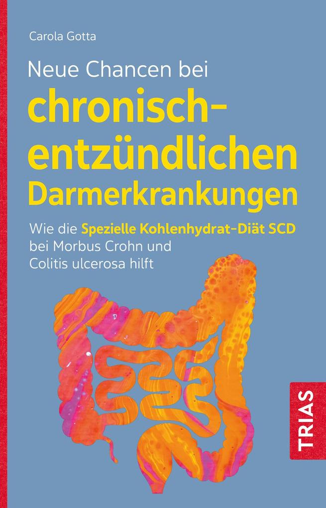 Produktbild: Neue Chancen bei chronisch-entzündlichen Darmerkrankungen | Carola Gotta