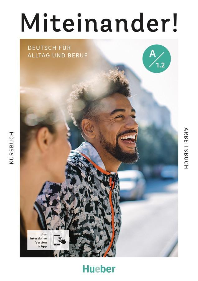 Produktbild: Miteinander! Deutsch für Alltag und Beruf A1.2. Kurs- und Arbeitsbuch plus interaktive Version | Valeska Hagner, Andrea K. Heckert, Franz Specht, Katja Hanke, Sabine Schlüter