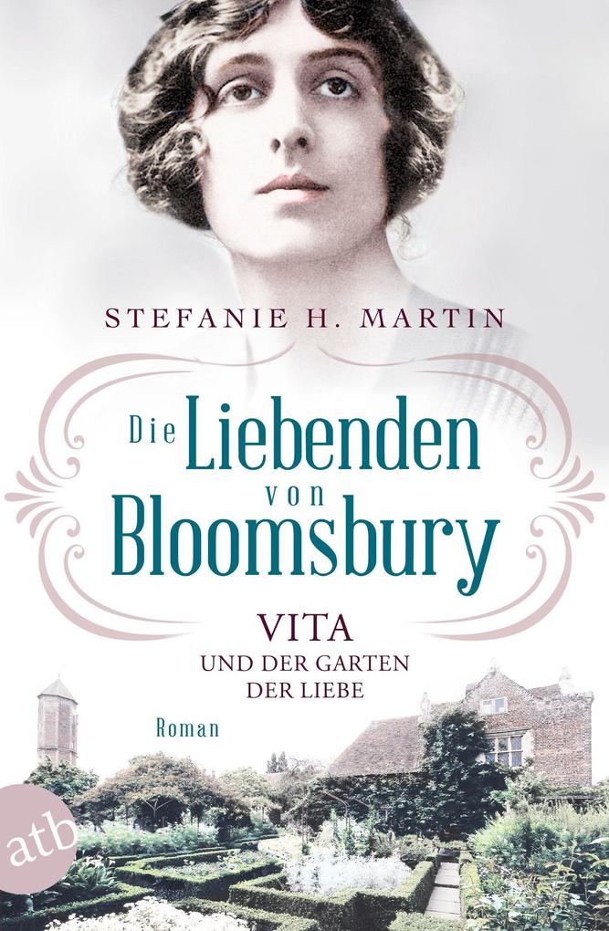 Produktbild: Die Liebenden von Bloomsbury - Vita und der Garten der Liebe | Stefanie H. Martin