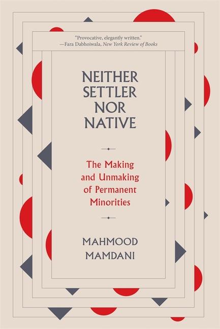 Produktbild: Neither Settler nor Native | Mahmood Mamdani