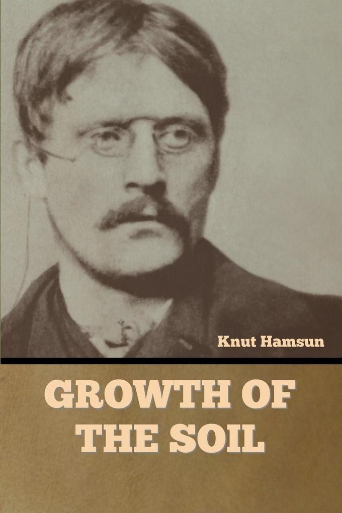 Produktbild: Growth of the Soil | Knut Hamsun