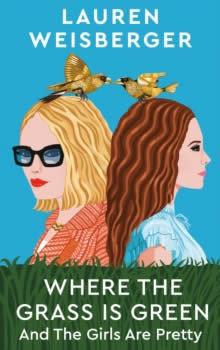 Produktbild: Where the Grass Is Green and the Girls Are Pretty | Lauren Weisberger
