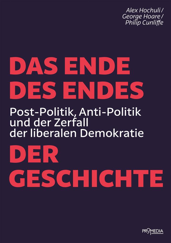 Produktbild: Das Ende des Endes der Geschichte | Alex Hochuli, George Hoare, Philip Cunliffe