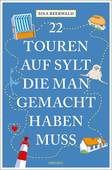 Produktbild: 22 Touren auf Sylt, die man gemacht haben muss | Sina Beerwald