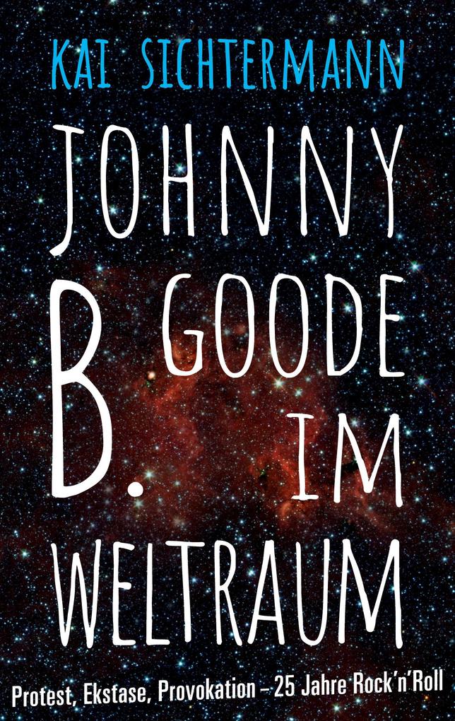 Produktbild: Johnny B. Goode im Weltraum | Kai Sichtermann