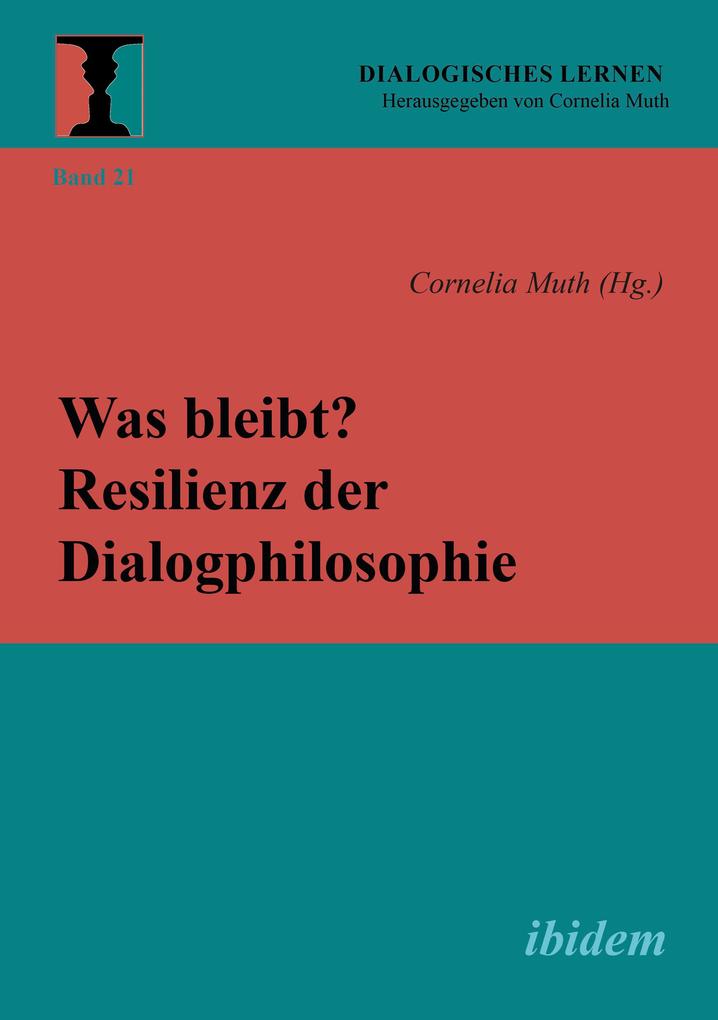 Produktbild: Was bleibt? Resilienz der Dialogphilosophie