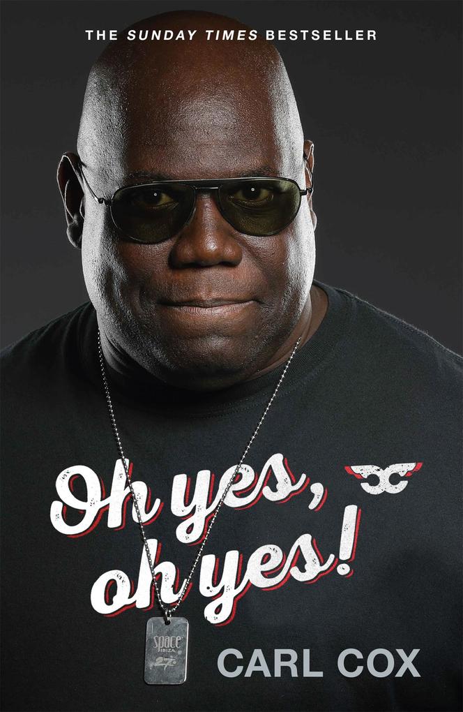 Produktbild: Oh Yes, Oh Yes! | Carl Cox