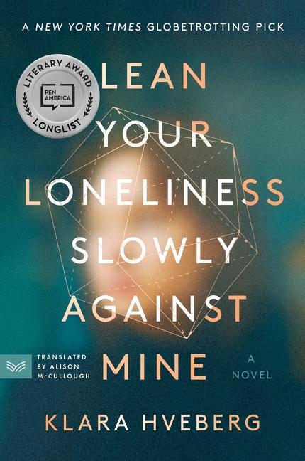 Produktbild: Lean Your Loneliness Slowly Against Mine | Klara Hveberg