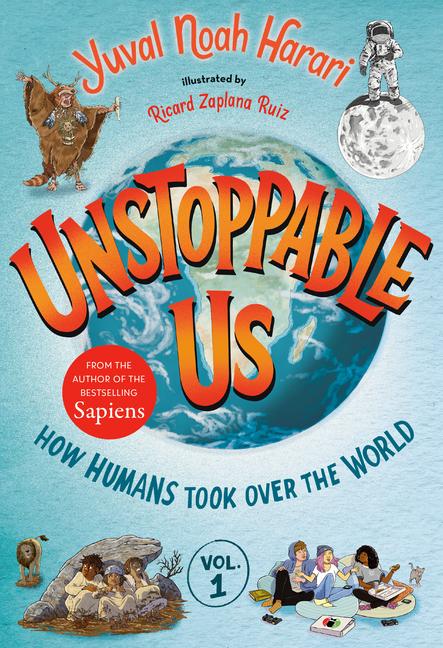 Produktbild: Unstoppable Us, Volume 1: How Humans Took Over the World | Yuval Noah Harari
