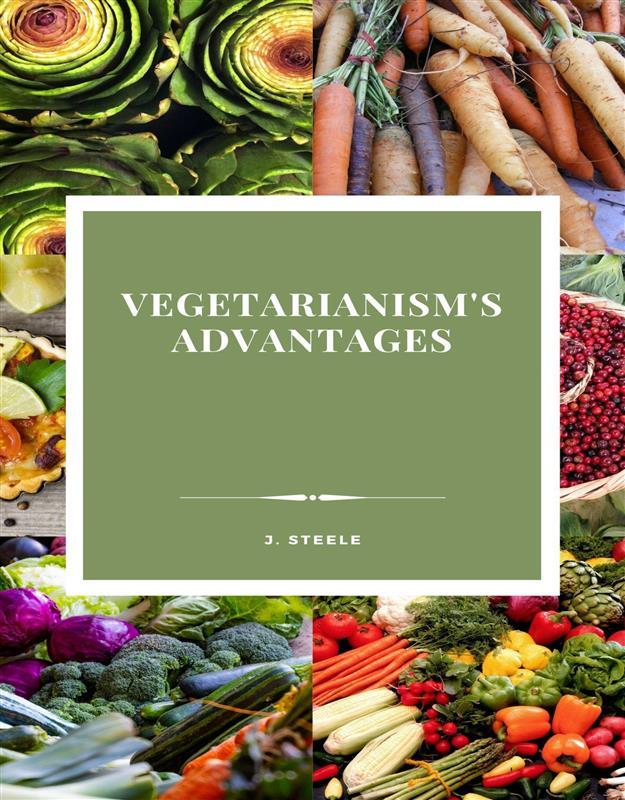 Produktbild: Vegetarianism's Advantages | J. Steele