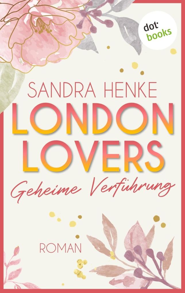 Produktbild: London Lovers - Geheime Verführung | Sandra Henke