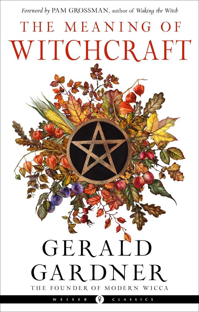 Produktbild: The Meaning of Witchcraft | Gerald B Gardner