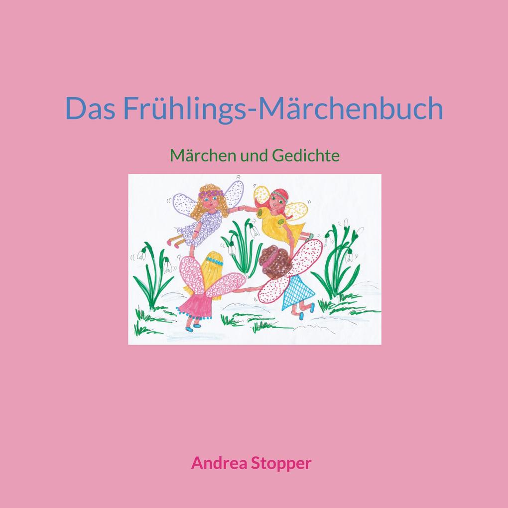 Produktbild: Das Frühlings-Märchenbuch | Andrea Stopper
