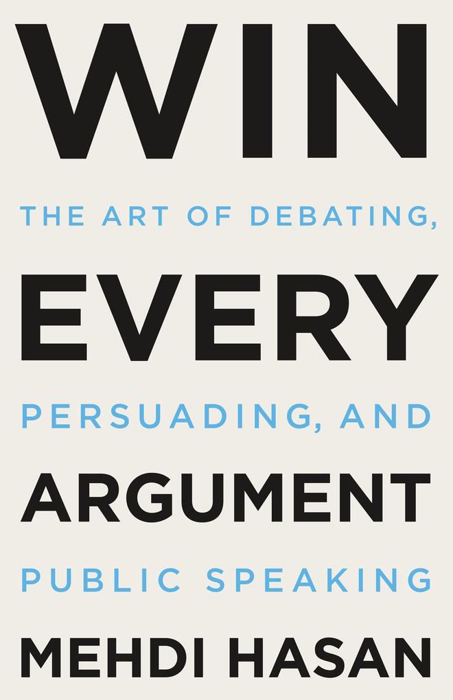 Produktbild: Win Every Argument | Mehdi Hasan