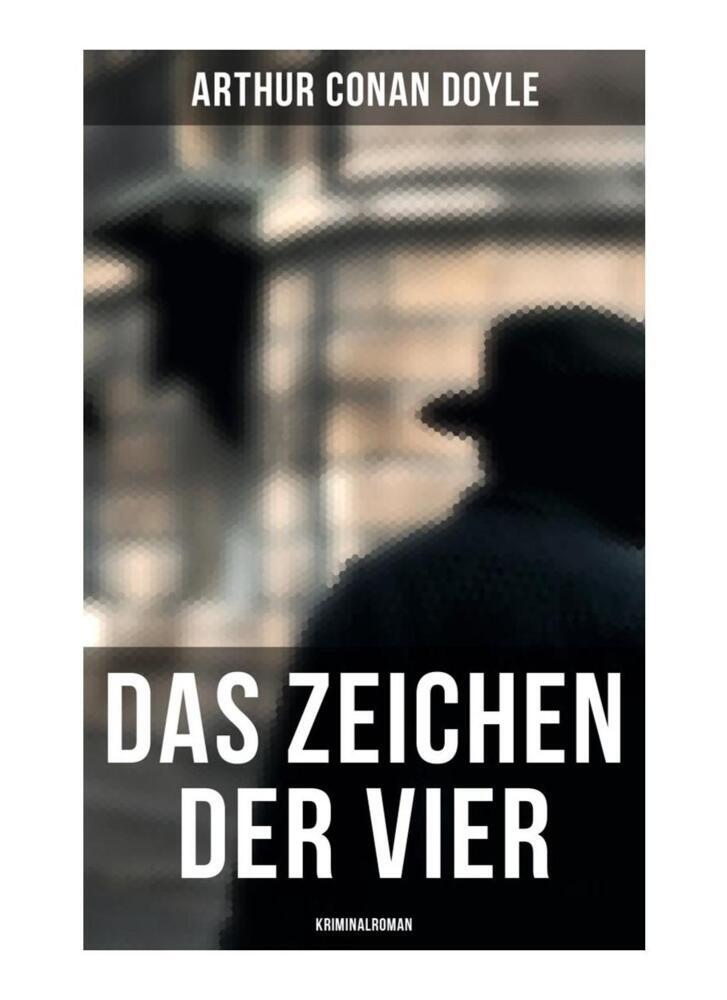 Produktbild: Das Zeichen der Vier: Kriminalroman | Arthur Conan Doyle