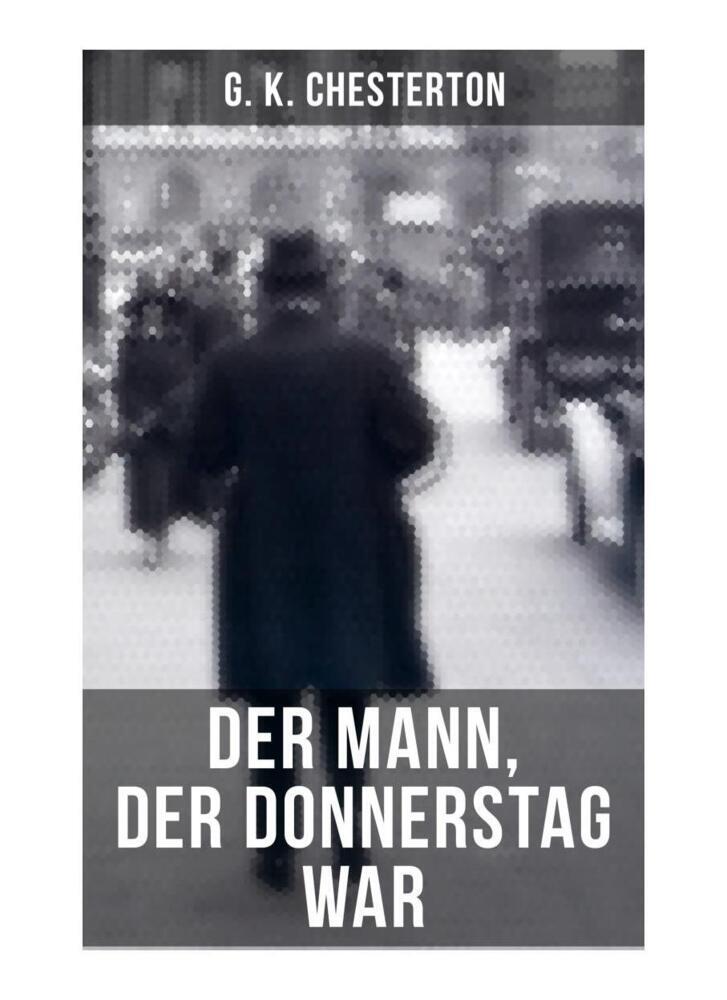 Produktbild: Der Mann, der Donnerstag war | G. K. Chesterton