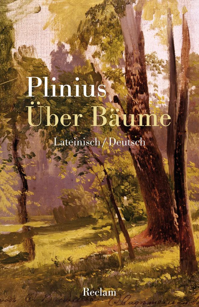 Produktbild: Über Bäume. Lateinisch/Deutsch | Gaius Plinius Secundus
