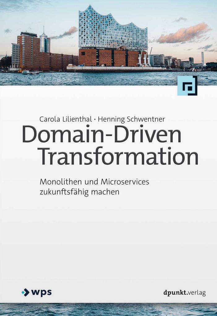 Produktbild: Domain-Driven Transformation | Carola Lilienthal, Henning Schwentner