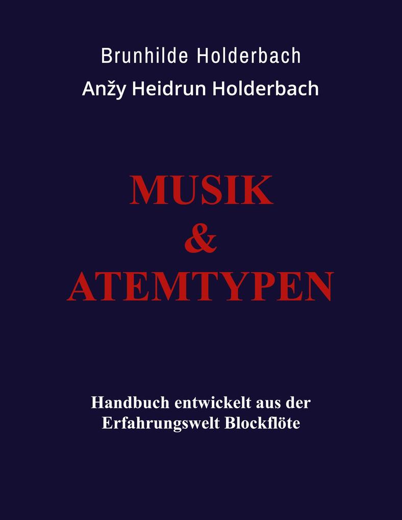 Produktbild: Musik und Atemtypen | Brunhilde Holderbach, Any Heidrun Holderbach, Anžy Heidrun Holderbach