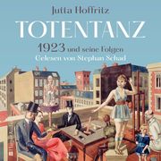 Totentanz ' 1923 und seine Folgen (ungekürzt)