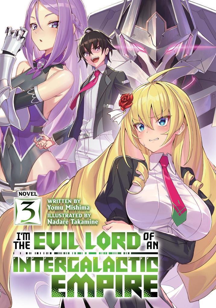 Produktbild: I'm the Evil Lord of an Intergalactic Empire! (Light Novel) Vol. 3 | Yomu Mishima