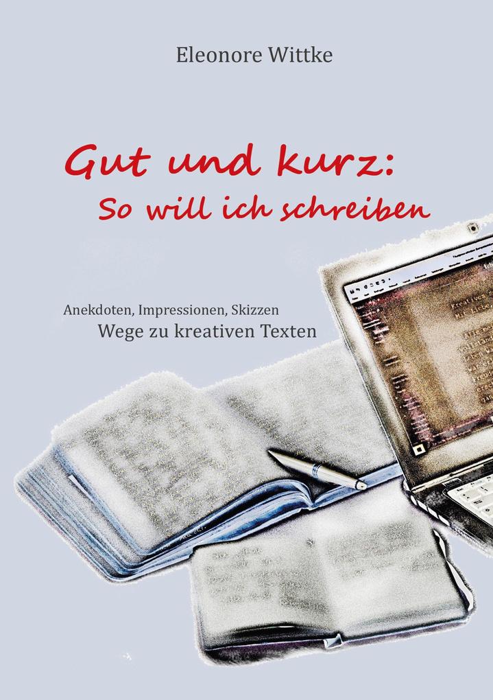 Produktbild: Gut und kurz: So will ich schreiben | Eleonore Wittke