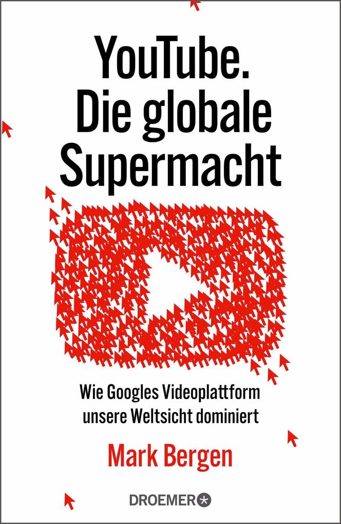 Produktbild: YouTube Die globale Supermacht | Mark Bergen